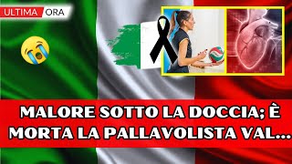 Malore improvviso nella doccia è morta la nota pallavolista italiana Valentina Sergi fan in lacrim [upl. by Ymaral795]