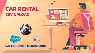 03 CSV Upload  Car Rental  OmniStudio Salesforce [upl. by Nnylirej]