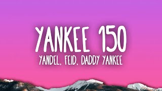 Yandel Feid Daddy Yankee  Yankee 150 [upl. by Jb]