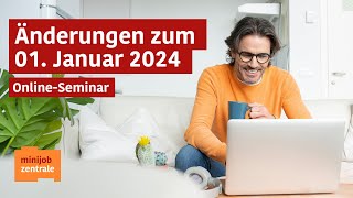 OnlineSeminar  Minijobs Änderungen zum 1 Januar 2024 [upl. by Idur]