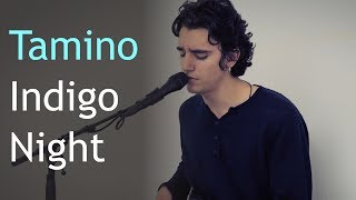 Tamino  Indigo Night [upl. by Bennett165]