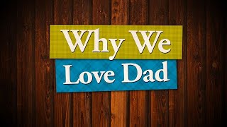 Why We Love Dad  Igniter Media  Fathers Day Church Video [upl. by Islean]