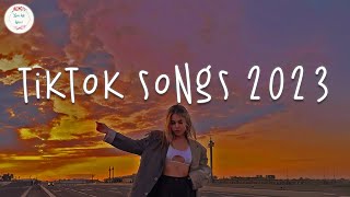 Tiktok viral songs 🍹 Trending tiktok 2023  Tiktok songs 2023 [upl. by Asserak559]