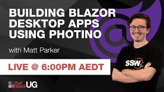 Building Crossplatform Blazor Desktop Apps with Photino  Matt Parker  SSW User Group [upl. by Mariquilla]