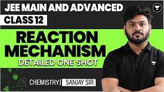 Reaction Mechanism Class 12  One Shot in English  JEE Main amp Advanced [upl. by Ellehcear]