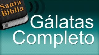 Libro Galatas Completo  Biblia Hablada [upl. by Derdle]