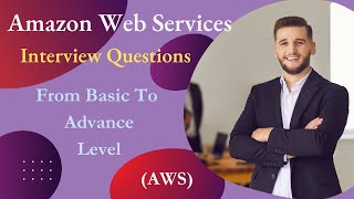 Amazon Web Services AWS Interview Questions  From Beginner To Advance Level [upl. by Ytsirhk451]