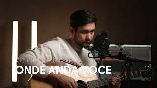 Onde anda você  Vinicius de moraes Cover  Junior Goes [upl. by Name]