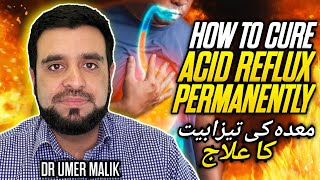 Cure Acid Reflux  Heartburn  Pait Mein Jalan  Seene Me Jalan  Maiday Ki Garmi Tezabiat Ka Ilaj [upl. by Eilliw]