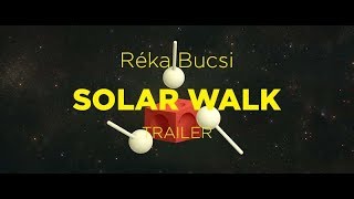 Competição Internacional 2018  Trailer  Solar Walk  Réka Bucsi [upl. by Essirahc]