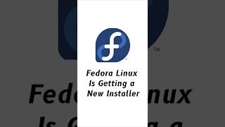 Fedora Linux is Getting a New Installer fedora installer [upl. by Emmerie]