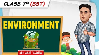 ENVIRONMENT  Full Chapter in 1 Video  Class 7th SST  Junoon Batch [upl. by Zolnay626]