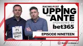 Upping The Ante  Episode 19  Cheltenham Festival 2022 AntePost Tips [upl. by Ainimre]