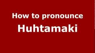 How to Pronounce Huhtamaki  PronounceNamescom [upl. by Juditha]