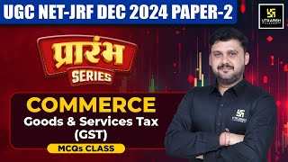 UGC NET Dec 2024 Commerce  Goods amp Services Tax GST  UGC NET MCQs Class  Yogesh Sir [upl. by Leerzej339]