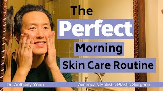 What is the Perfect Morning Skin Care Routine  Dr Anthony Youn [upl. by Delbert421]