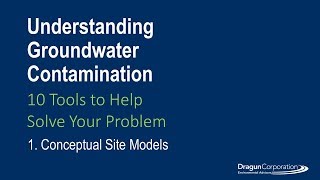 Understanding Groundwater Contamination Session 2 Conceptual Site Models [upl. by Ainat357]