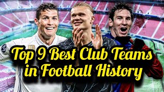 Ranking The Top 9 Best Club Teams in Football History [upl. by Eleen]