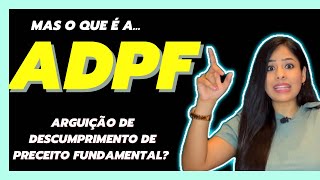 ADPF  Arguição de descumprimento de preceito fundamental [upl. by Rupert]