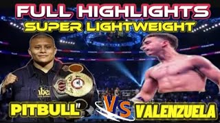 BOXING JOSE VALENZUELA vs ISAAC  PITBULL  CRUZ  BOXING HIGHLIGHTS  FULL FIGHT HIGHLIGHTS [upl. by Brose]