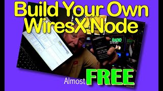 Build A WiresX Node for almost free [upl. by Daahsar]