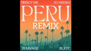 Fireboy DML Ed Sheeran 21 Savage amp Blxst  Peru Remix [upl. by Salem]