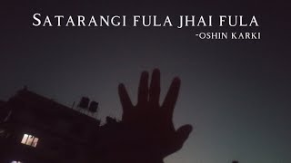 Oshin Karki  Satarangi Fula jhai Fula lyrics [upl. by Yrreg]