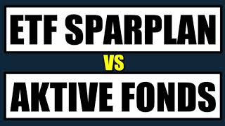 🏆 ETF SPARPLAN VS AKTIVE FONDS 🏆 FONDS VS ETFS 🏆 WELCHE AKTIENSTRATEGIE IST DIE BESTE [upl. by Naasar]