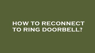 How to reconnect to ring doorbell [upl. by Asinla]