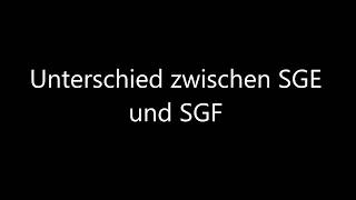 Der Unterschied zwischen einer SGE und SGF [upl. by Ellennej]