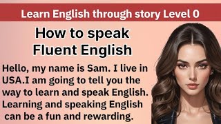 Learn English through story Level 0 Graded Readers Interesting Story Best Story [upl. by Aicenat]