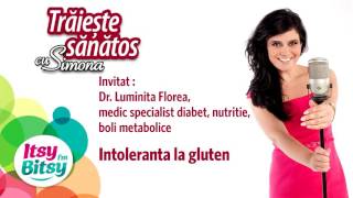 Intoleranta la gluten  Dr Luminita Florea [upl. by Lundberg]