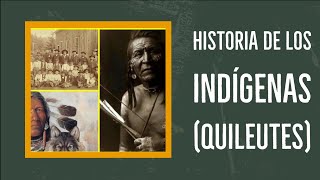 HISTORIA DE LOS INDÍGENAS QUILEUTES [upl. by Harvard]