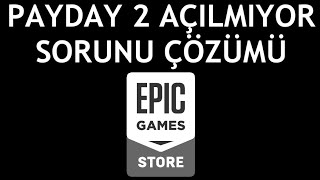 Epic Games Payday 2 Açılmıyor Sorunu Çözümü [upl. by Madora192]