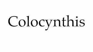 How to Pronounce Colocynthis [upl. by Haek]