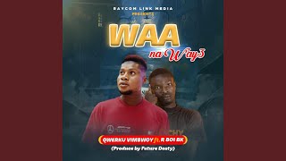 Waa Na Way3 feat R Boi bk [upl. by Ayim]