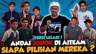 ANDAI JODOH DI AI TEAM SIAPA PILIHAN LELAKI AI TEAM AWEK NAZRUL TOLONG TENGOK SAMPAI HABIS [upl. by Ettenan]