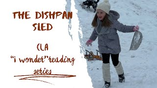 The dishpan hat sled Reading CLA “I wonder” reading series [upl. by Nevil]