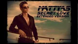 Mattyas  Secret Love English Extended Version [upl. by Past994]