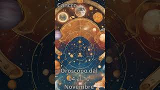 Cancro Oroscopo dal 04 al 10 Novembre 2024 [upl. by Eldwun]