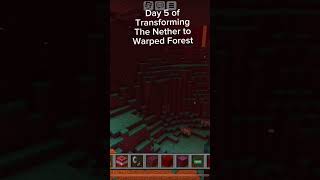 Day 5 of transforming The Nether to Warped Forest [upl. by Jenifer]