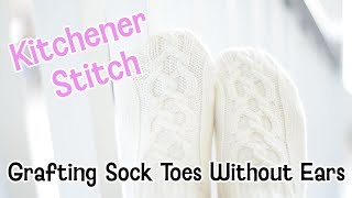 Kitchener Stitch  Grafting Sock Toes Without Ears [upl. by Lehar]