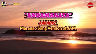 Andamanaya karaoke Maranao song Version of Jam [upl. by Lered197]