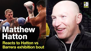 Matthew Hatton Reacts To Ricky Hattons Exhibition Bout With Barrera [upl. by Helgeson]