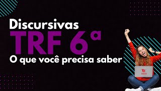 Discursivas TRF 6  O que você precisa saber [upl. by Duncan]