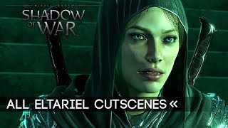 Middleearth Shadow of War  All Eltariel Cutscenes 【1080p HD】 [upl. by Niamrahc]