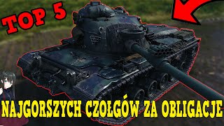 TOP 5 NAJGORSZYCH CZOŁGÓW ZA OBLIGACJE [upl. by Onailimixam]