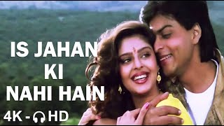 Is Jahan Ki Nahi Hain  Shahrukh Khan  Nagma  4K Video  🎧 HD Audio  Lata Mangeshkar  Nitin M [upl. by Maryjane]