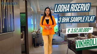 Lodha Riservo Vikhroli  3 Bhk Sample Flat Tour  Lodha Vikhroli West Project [upl. by Glynn183]