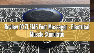 Review DYZI EMS Foot Massager  Electrical Muscle Stimulation for Pain Relief and Improve Circulatio [upl. by Ppilihp]